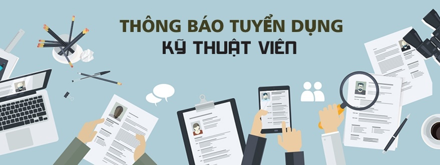 Tuyển kỹ thuật viên